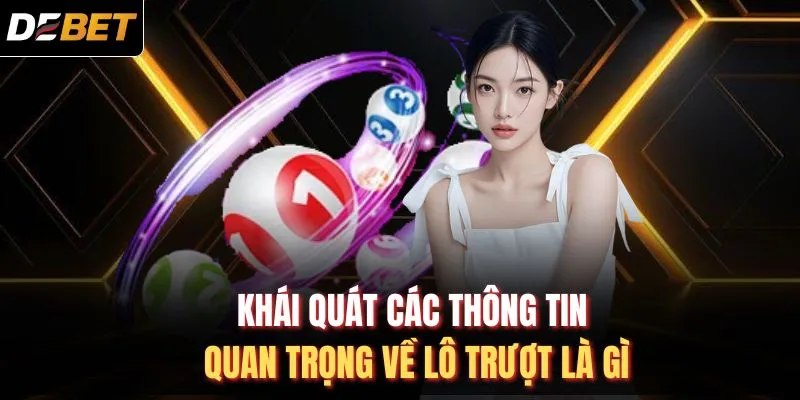 Khái quát các thông tin quan trọng về lô trượt là gì