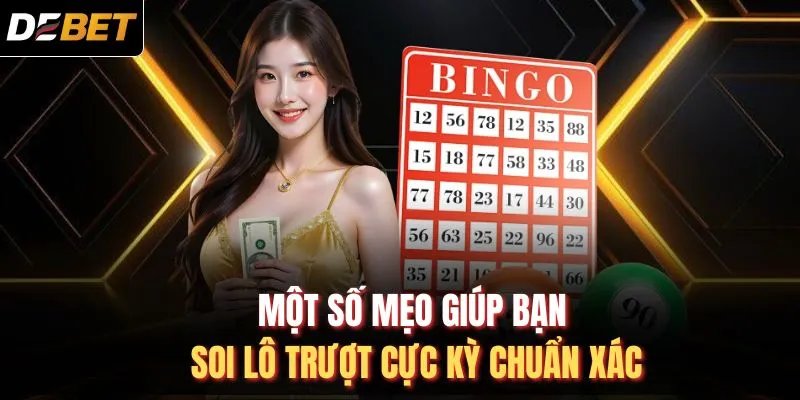 Một số mẹo giúp bạn soi lô trượt cực kỳ chuẩn xác