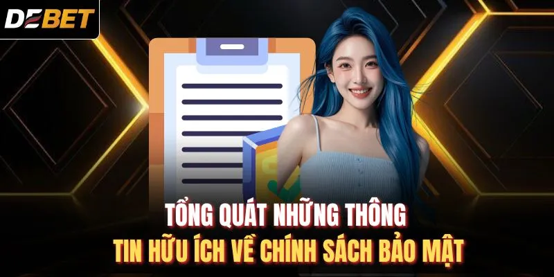 Tổng quát những thông tin hữu ích về chính sách bảo mật