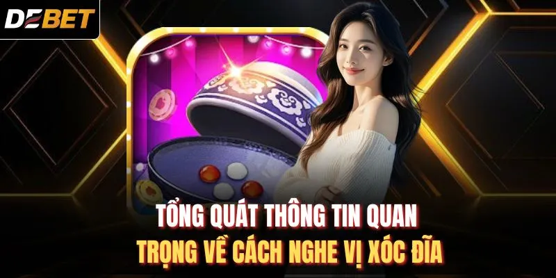 Tổng quát thông tin quan trọng về cách nghe vị xóc đĩa